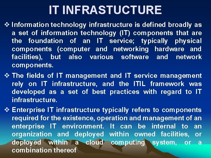 IT INFRASTUCTURE v Information technology infrastructure is defined broadly as a set of information