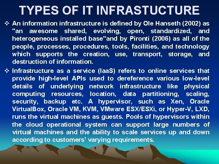 TYPES OF IT INFRASTUCTURE v An information infrastructure is defined by Ole Hanseth (2002)