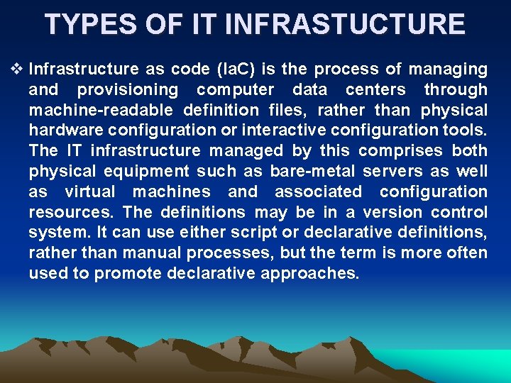 TYPES OF IT INFRASTUCTURE v Infrastructure as code (Ia. C) is the process of