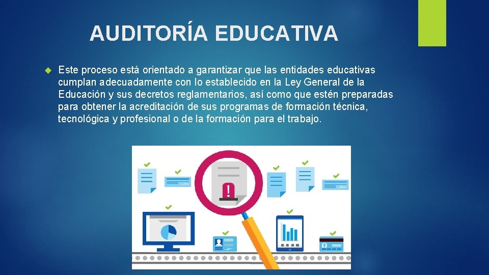 AUDITORÍA EDUCATIVA Este proceso está orientado a garantizar que las entidades educativas cumplan adecuadamente