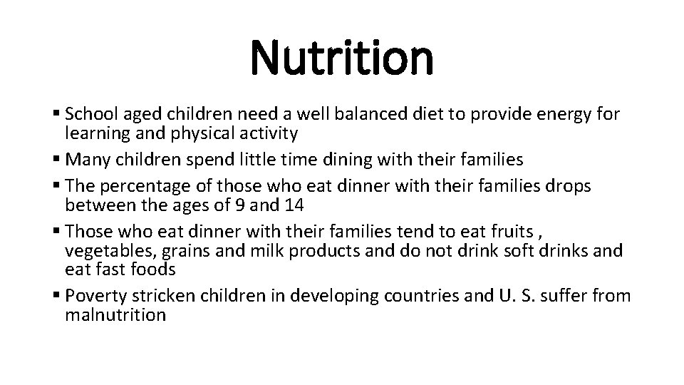 Nutrition § School aged children need a well balanced diet to provide energy for