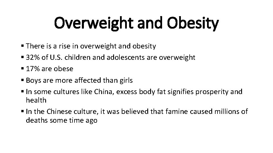Overweight and Obesity § There is a rise in overweight and obesity § 32%
