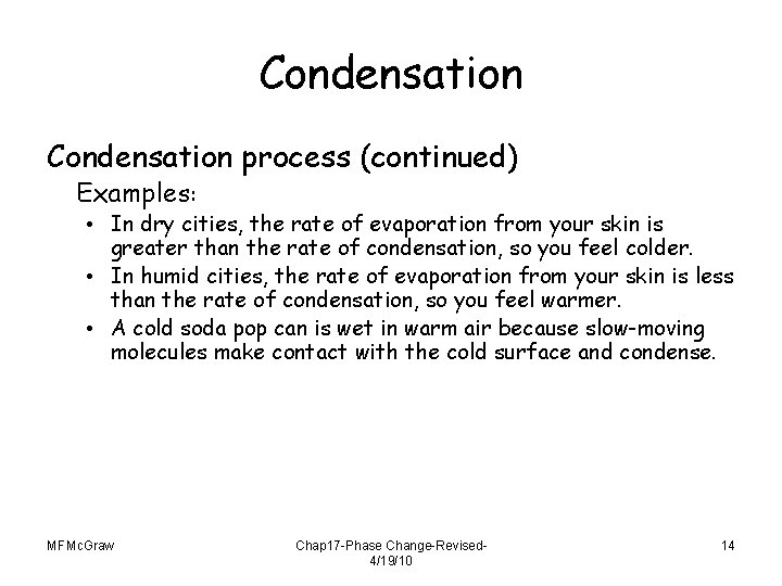 Condensation process (continued) Examples: • In dry cities, the rate of evaporation from your Condensation process (continued) Examples: • In dry cities, the rate of evaporation from your