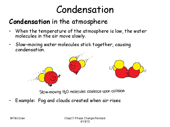 Condensation in the atmosphere • When the temperature of the atmosphere is low, the Condensation in the atmosphere • When the temperature of the atmosphere is low, the