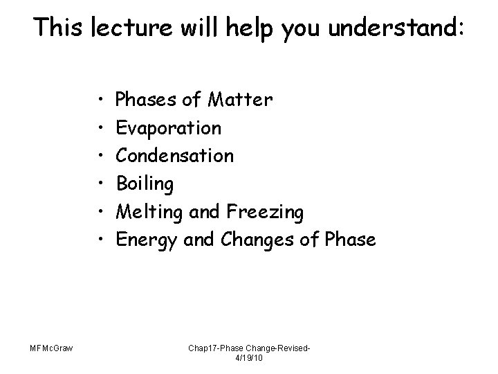 This lecture will help you understand: • • • MFMc. Graw Phases of Matter