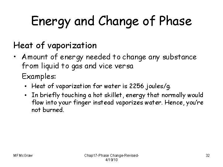 Energy and Change of Phase Heat of vaporization • Amount of energy needed to Energy and Change of Phase Heat of vaporization • Amount of energy needed to