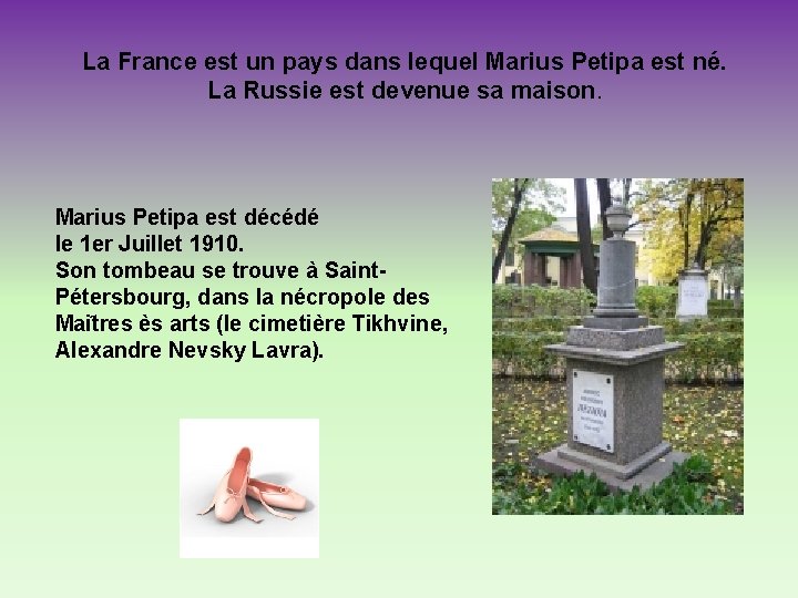 La France est un pays dans lequel Marius Petipa est né. La Russie est La France est un pays dans lequel Marius Petipa est né. La Russie est