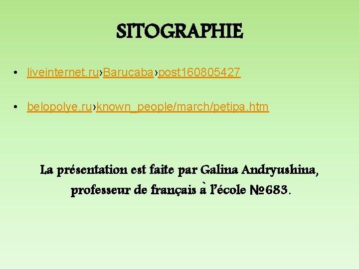 SITOGRAPHIE • liveinternet. ru›Barucaba›post 160805427 • belopolye. ru›known_people/march/petipa. htm La présentation est faite par SITOGRAPHIE • liveinternet. ru›Barucaba›post 160805427 • belopolye. ru›known_people/march/petipa. htm La présentation est faite par