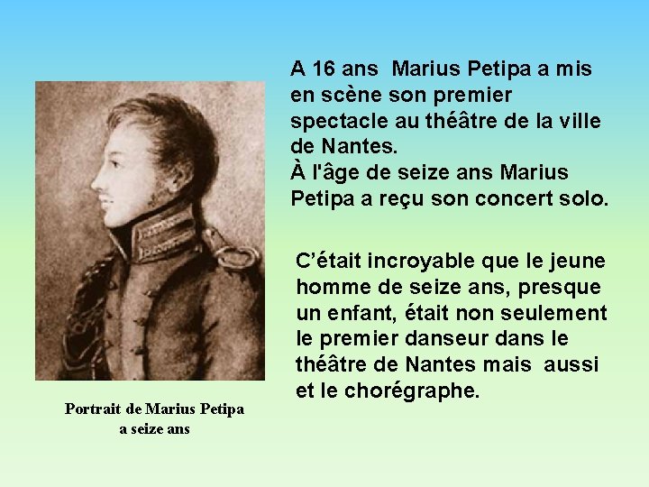 A 16 ans Marius Petipa a mis en scène son premier spectacle au théâtre A 16 ans Marius Petipa a mis en scène son premier spectacle au théâtre