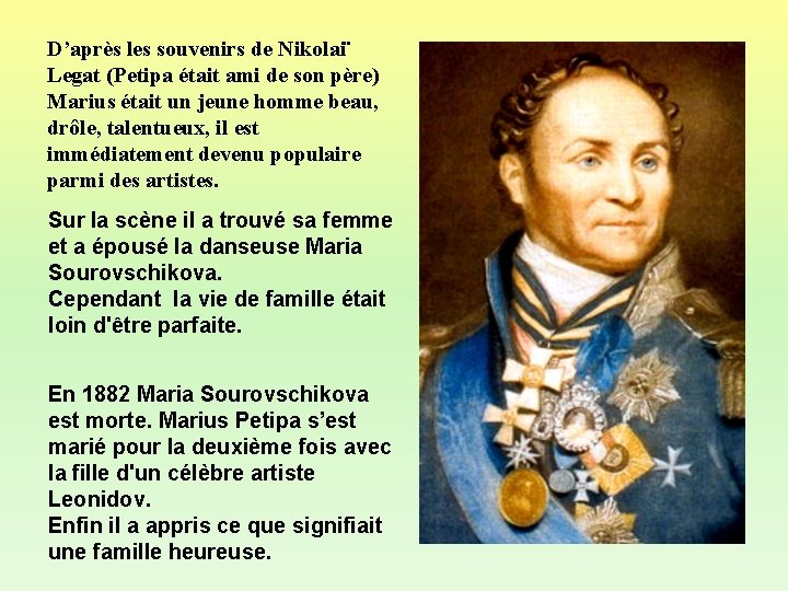 D’après les souvenirs de Nikolai Legat (Petipa était ami de son père) Marius était D’après les souvenirs de Nikolai Legat (Petipa était ami de son père) Marius était