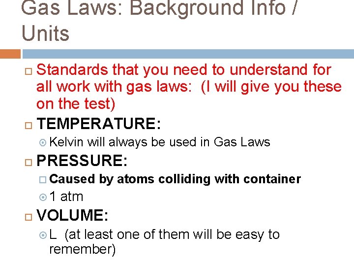 Gas Laws: Background Info / Units Standards that you need to understand for all