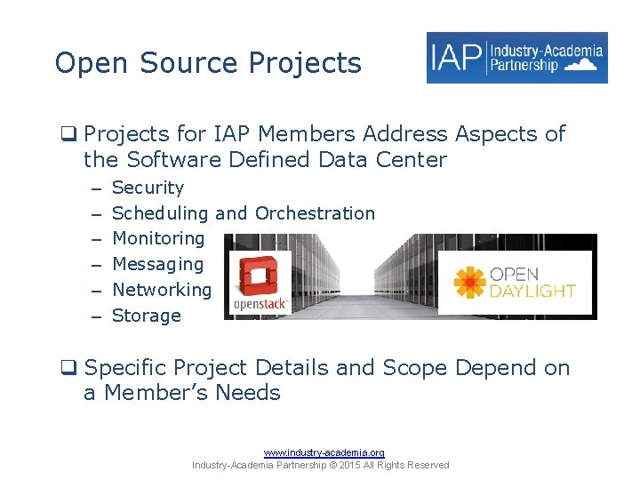 Open Source Projects q Projects for IAP Members Address Aspects of the Software Defined