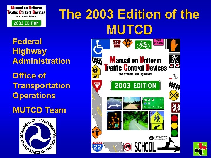 The 2003 Edition of the MUTCD Federal Highway Administration Office of Transportation Operations MUTCD