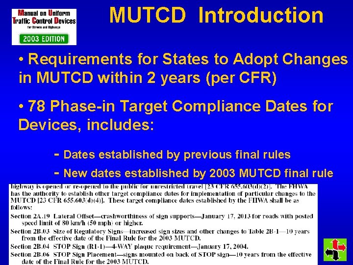 MUTCD Introduction • Requirements for States to Adopt Changes in MUTCD within 2 years