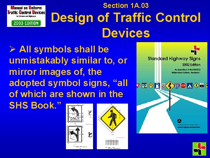 Section 1 A. 03 Design of Traffic Control Devices Ø All symbols shall be