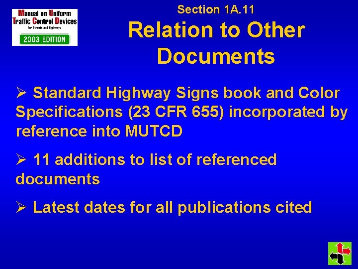 Section 1 A. 11 Relation to Other Documents Ø Standard Highway Signs book and