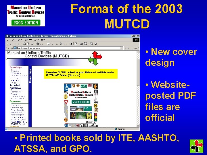 Format of the 2003 MUTCD • New cover design • Websiteposted PDF files are