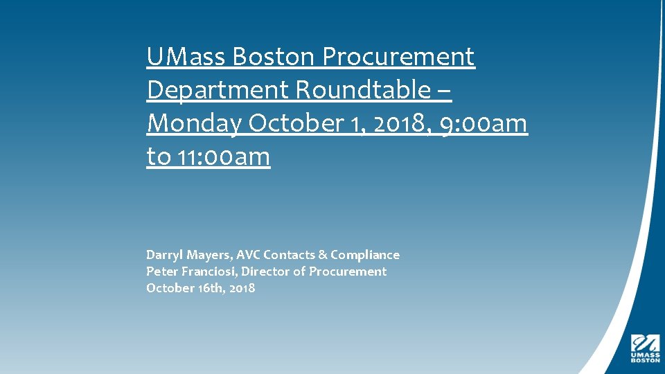 UMass Boston Procurement Department Roundtable – Monday October 1, 2018, 9: 00 am to