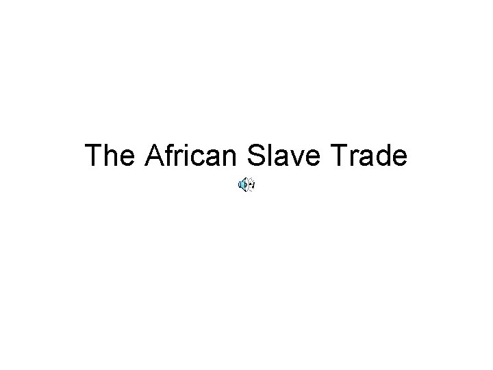 The African Slave Trade 