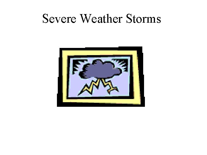 Severe Weather Storms 