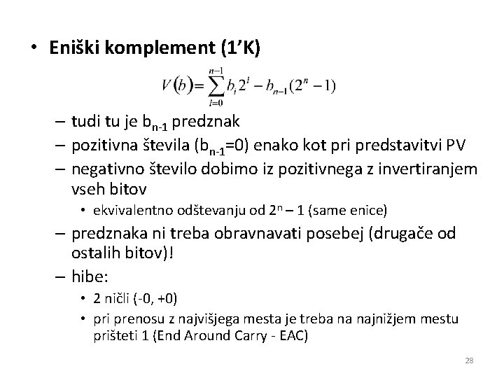  • Eniški komplement (1’K) – tudi tu je bn-1 predznak – pozitivna števila