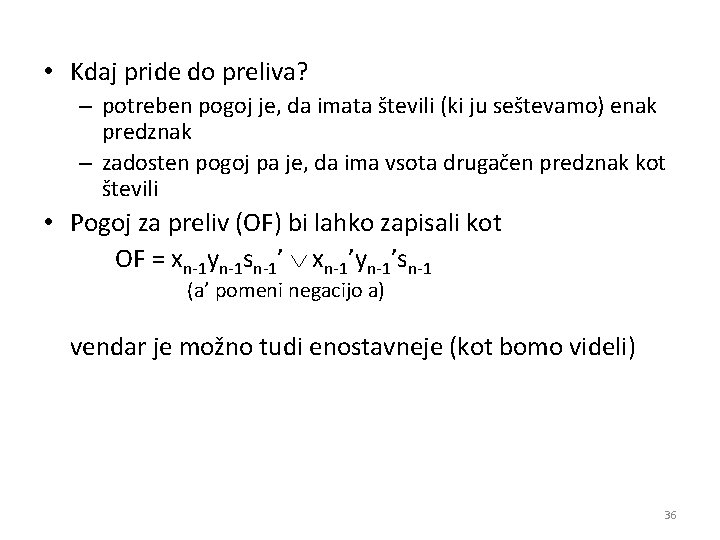  • Kdaj pride do preliva? – potreben pogoj je, da imata števili (ki