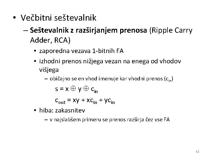  • Večbitni seštevalnik – Seštevalnik z razširjanjem prenosa (Ripple Carry Adder, RCA) •