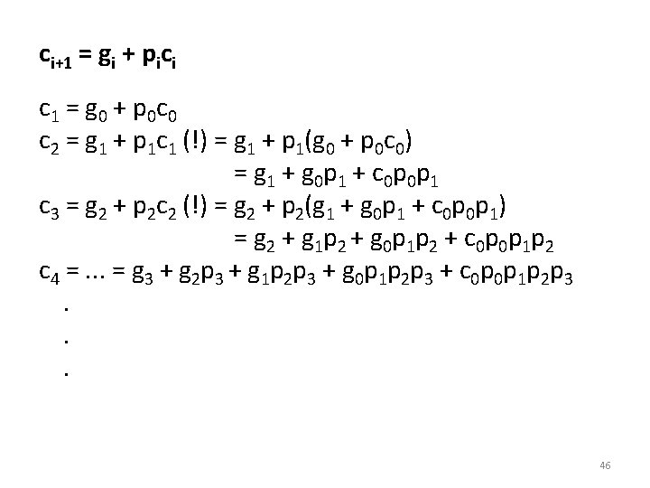 ci+1 = gi + pici c 1 = g 0 + p 0 c