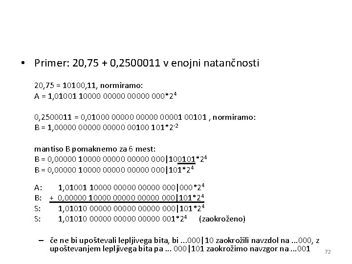  • Primer: 20, 75 + 0, 2500011 v enojni natančnosti 20, 75 =