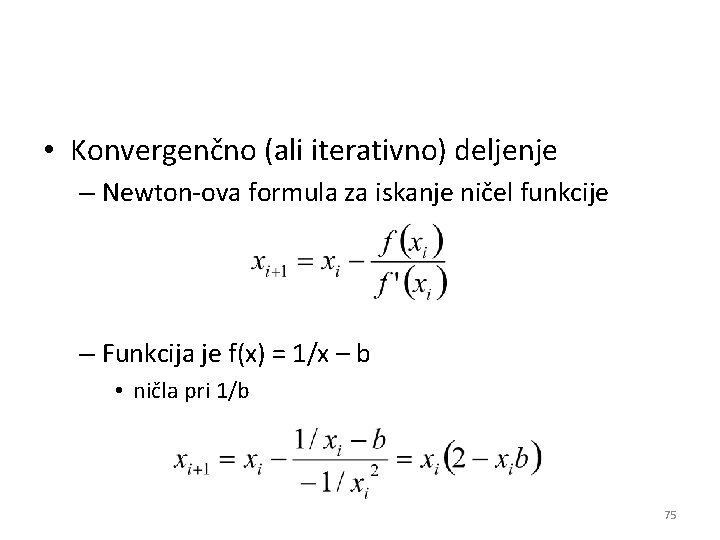  • Konvergenčno (ali iterativno) deljenje – Newton-ova formula za iskanje ničel funkcije –