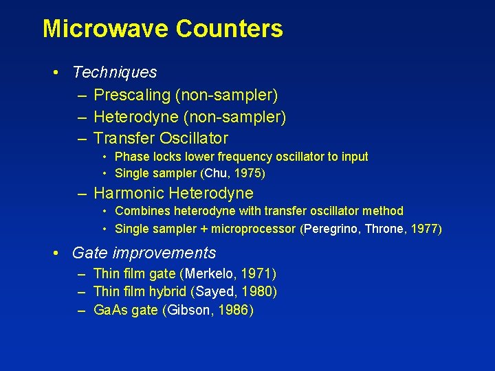 Microwave Counters • Techniques – Prescaling (non-sampler) – Heterodyne (non-sampler) – Transfer Oscillator •