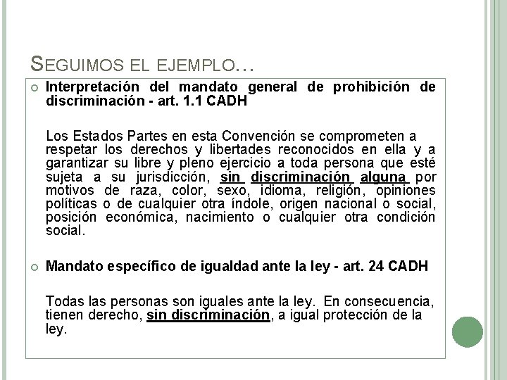 SEGUIMOS EL EJEMPLO… Interpretación del mandato general de prohibición de discriminación - art. 1.