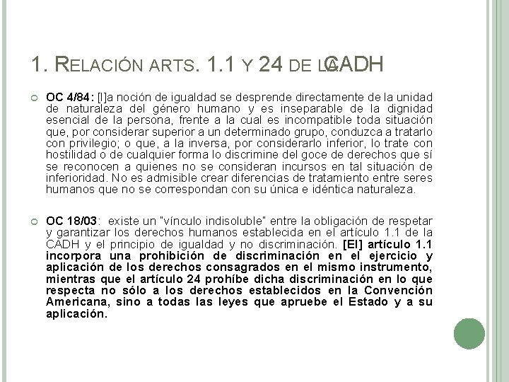1. RELACIÓN ARTS. 1. 1 Y 24 DE LA CADH OC 4/84: [l]a noción