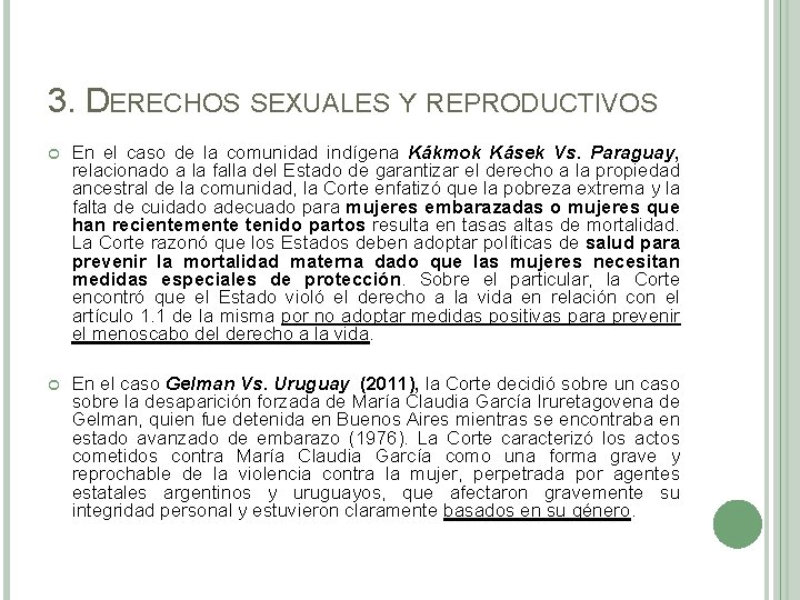 3. DERECHOS SEXUALES Y REPRODUCTIVOS En el caso de la comunidad indígena Kákmok Kásek