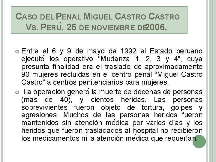 CASO DEL PENAL MIGUEL CASTRO VS. PERU. 25 DE NOVIEMBRE DE 2006. Entre el