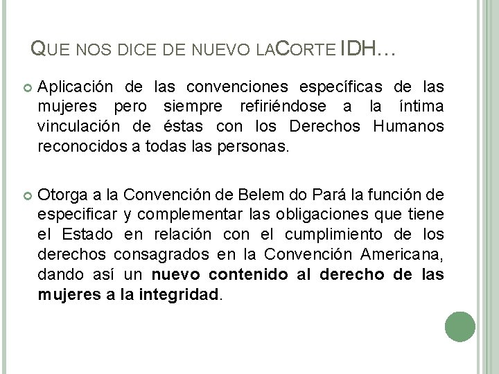 QUE NOS DICE DE NUEVO LACORTE IDH… Aplicación de las convenciones específicas de las