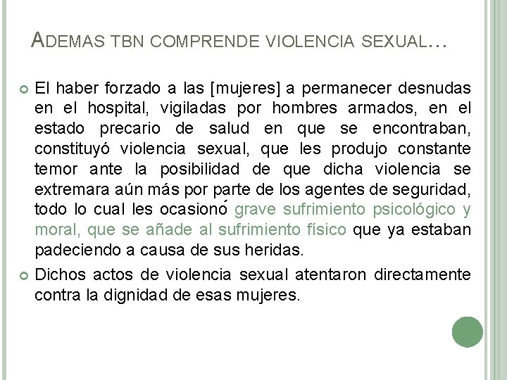 ADEMAS TBN COMPRENDE VIOLENCIA SEXUAL… El haber forzado a las [mujeres] a permanecer desnudas