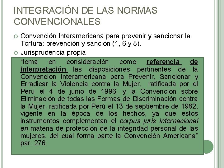 INTEGRACIÓN DE LAS NORMAS CONVENCIONALES Convención Interamericana para prevenir y sancionar la Tortura: prevención