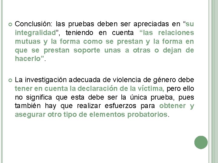  Conclusión: las pruebas deben ser apreciadas en “su integralidad”, teniendo en cuenta “las