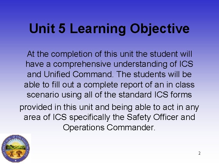 Unit 5 Learning Objective At the completion of this unit the student will have