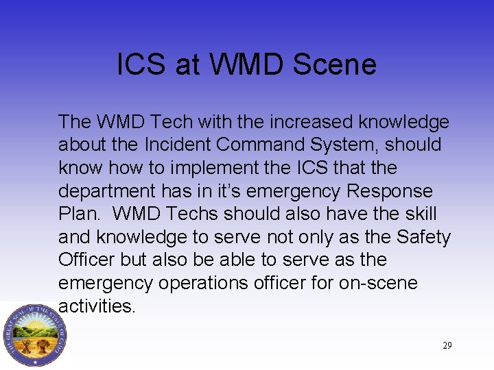 ICS at WMD Scene The WMD Tech with the increased knowledge about the Incident