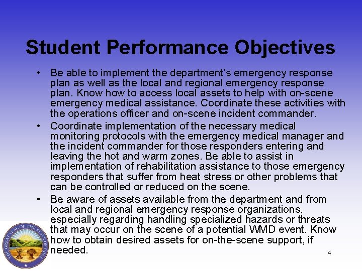 Student Performance Objectives • Be able to implement the department’s emergency response plan as