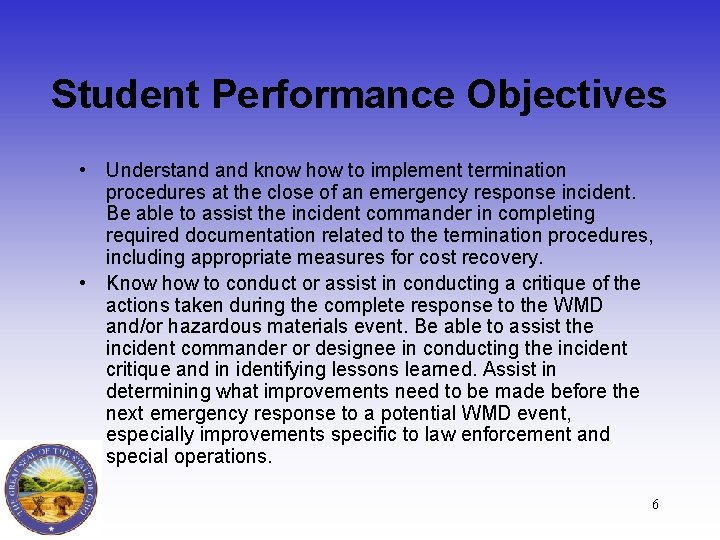 Student Performance Objectives • Understand know how to implement termination procedures at the close