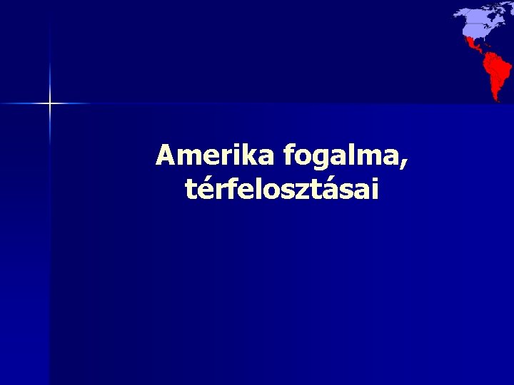 Amerika fogalma, térfelosztásai 