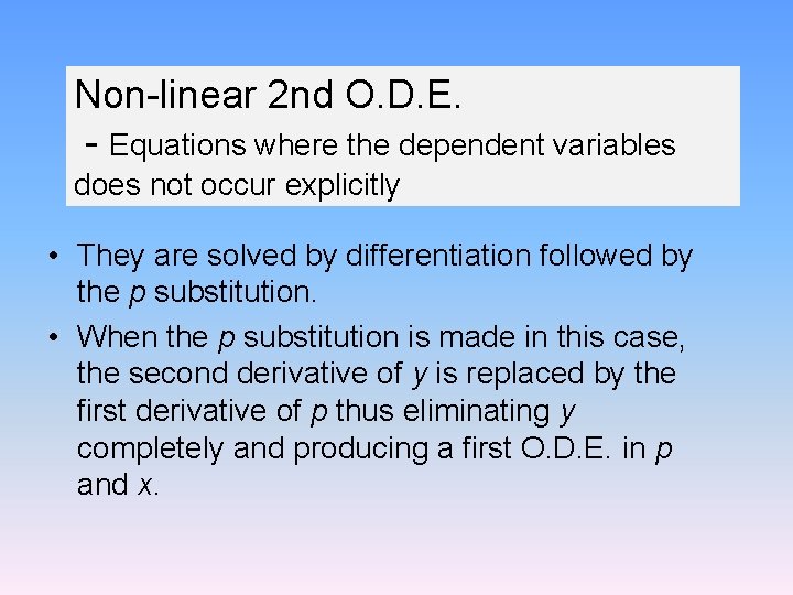 Non-linear 2 nd O. D. E. - Equations where the dependent variables does not