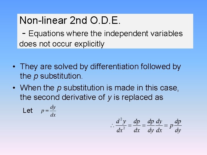Non-linear 2 nd O. D. E. - Equations where the independent variables does not