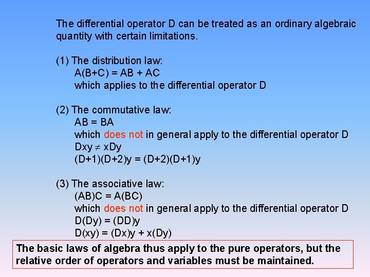 The differential operator D can be treated as an ordinary algebraic quantity with certain