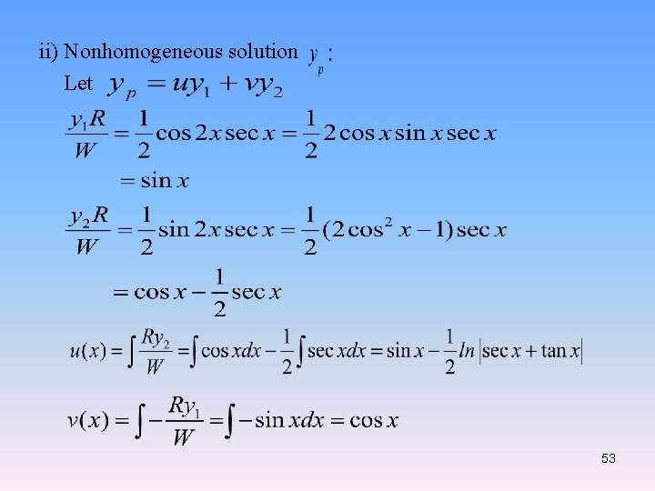 ii) Nonhomogeneous solution Let 53 