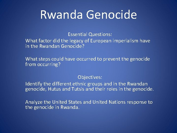 Rwanda Genocide Essential Questions What factor did the