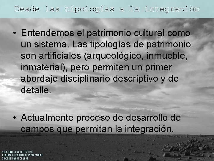 Desde las tipologías a la integración • Entendemos el patrimonio cultural como un sistema.